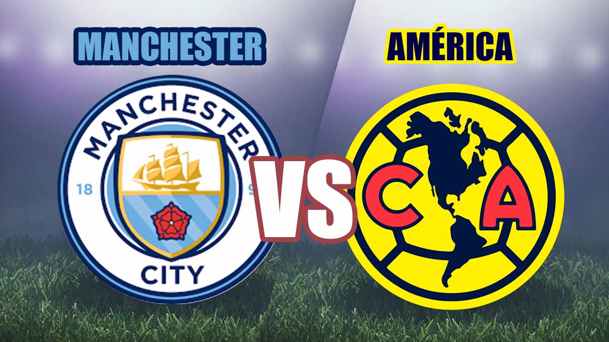 Manchester City vs América: ¿a qué hora juegan este miércoles?