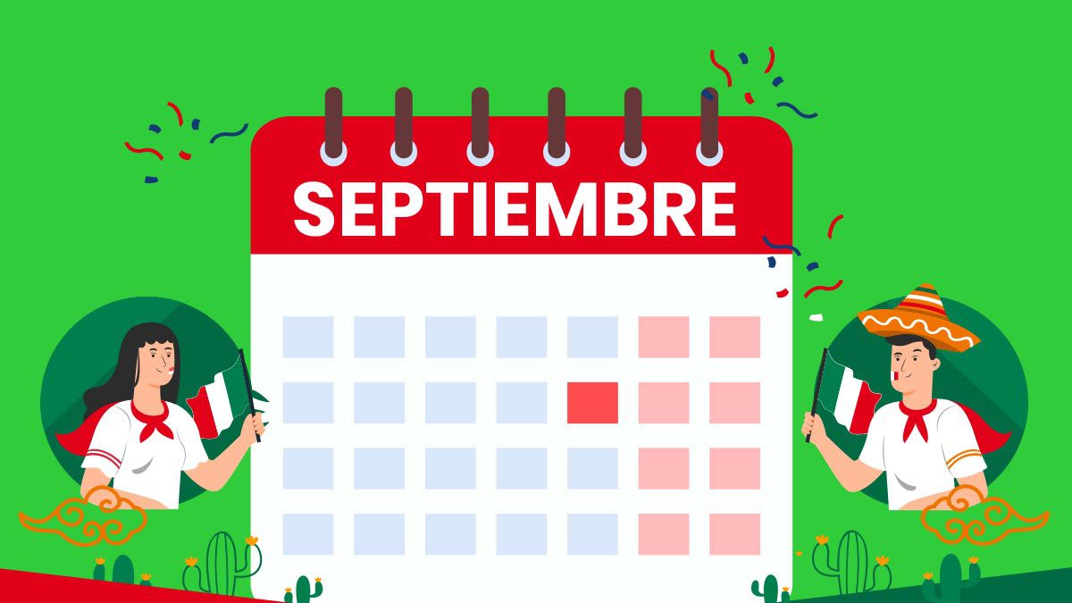 ¡A festejar en septiembre! Fechas importantes del mes patrio