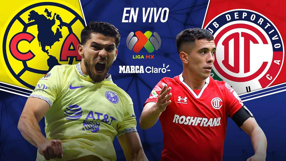 América vs Toluca, en vivo la semifinal de vuelta del Apertura 2022