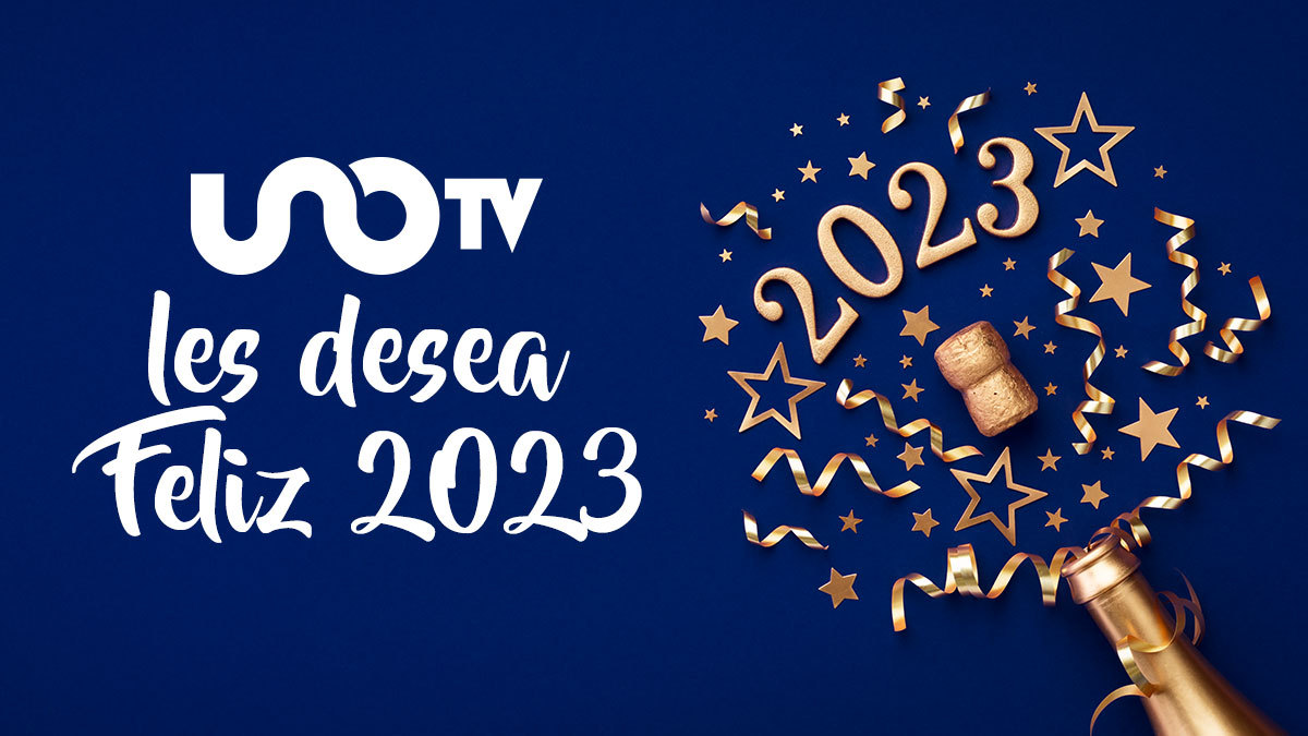 ¡Feliz 2023! Uno TV te desea un próspero Año Nuevo