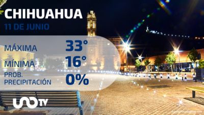 Clima 11 de junio en Chihuahua